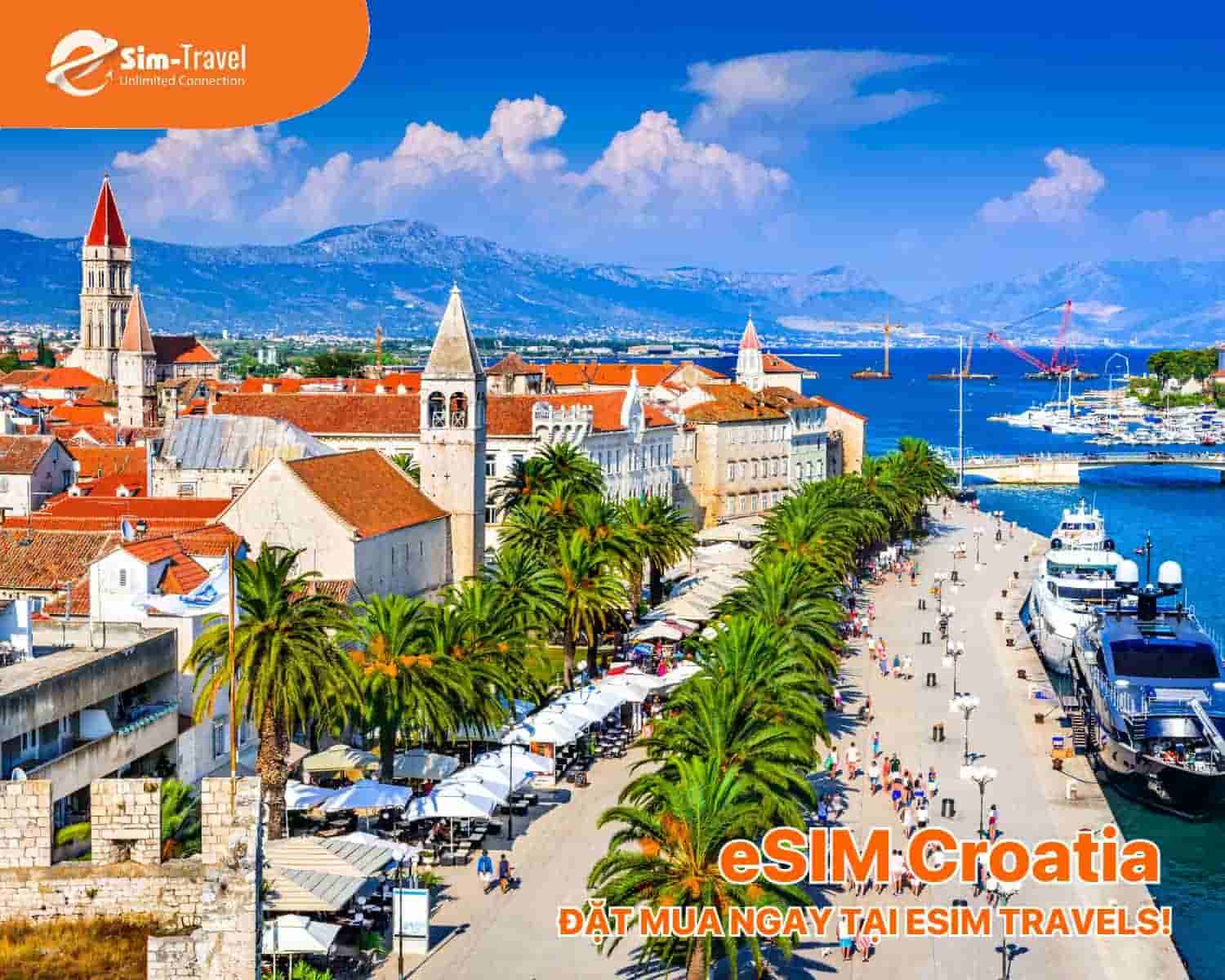 ESIM TRAVELS mang đến gói eSIM Croatia tiện lợi, giá tốt