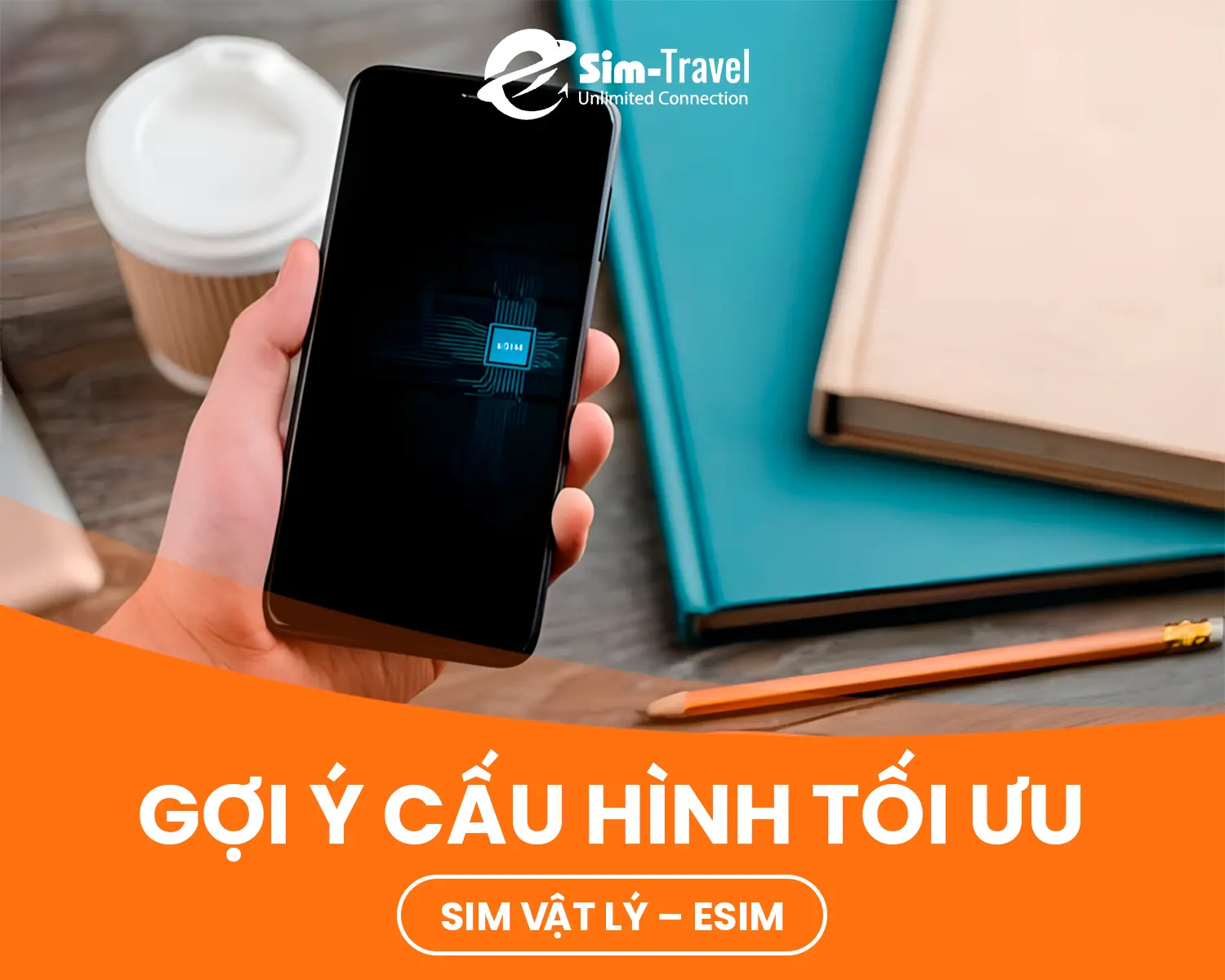 eSIM và gợi ý cấu hình tối ưu