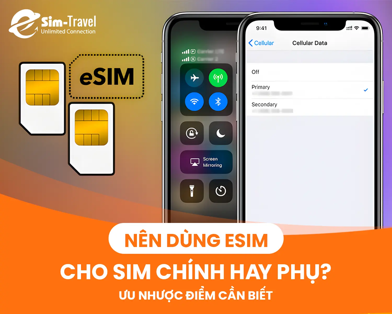 Nên Dùng eSIM Cho Sim Chính Hay Phụ? Ưu Nhược Điểm Cần Biết